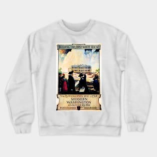 White House Modern Washington is Served by Pennsylvania Railroad Vintage Rail Wall Art Crewneck Sweatshirt